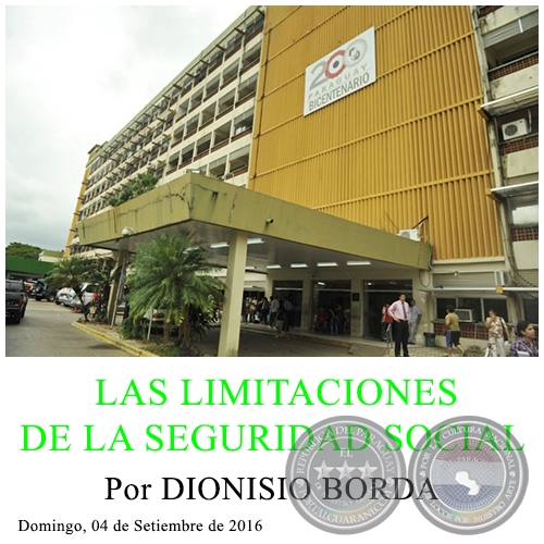 LAS LIMITACIONES DE LA SEGURIDAD SOCIAL - Por DIONISIO BORDA - Domingo, 04 de Setiembre de 2016 